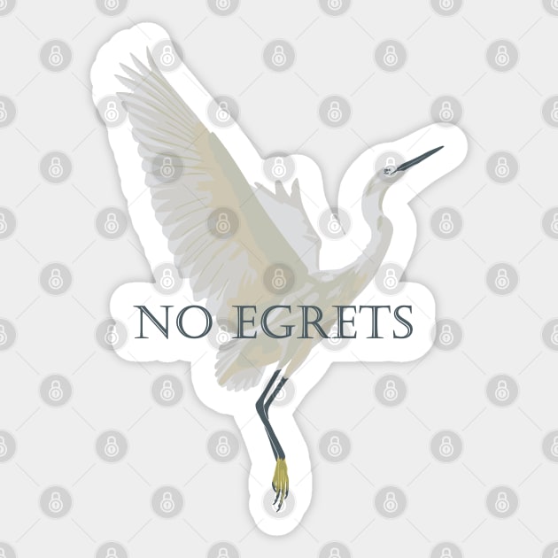 No Egrets Sticker by GeoCreate